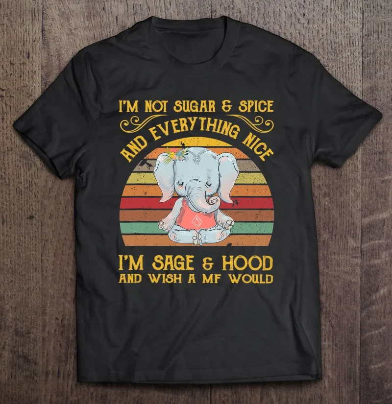 

I'm Not Sugar And Spice And All Nice I'm шалфей футболка для йоги для мужчин одежда футболки мужские футболки футболка женская футболка