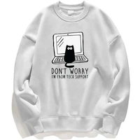 dont worry im from tech support funny cat animal streetwear sweatshirt men hoodies pullovers hoodie jumper crewneck street
