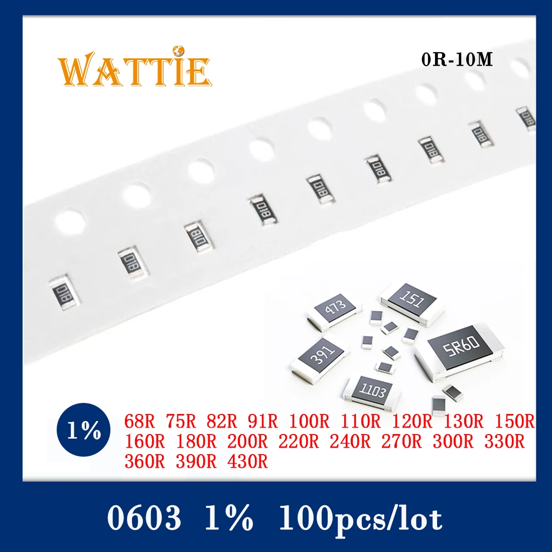 

0603 1% chip resistors 100pcs 68R 75R 82R 91R 100R 110R 120R 130R 150R 160R 180R 200R 220R 240R 270R 300R 330R 360R 390R 430R