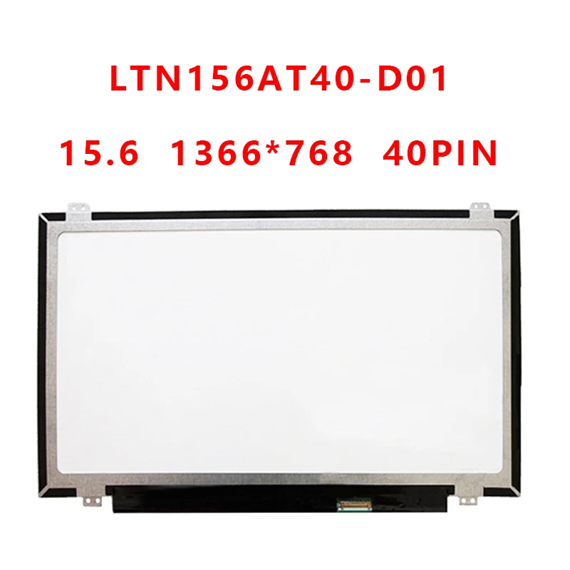 

Matrix for Laptop 15.6" LCD Screen LTN156AT40-D01 P/N 0588R0 LTN156AT40 D01 Glossy HD 1366X768 40Pin LED Display Replacement