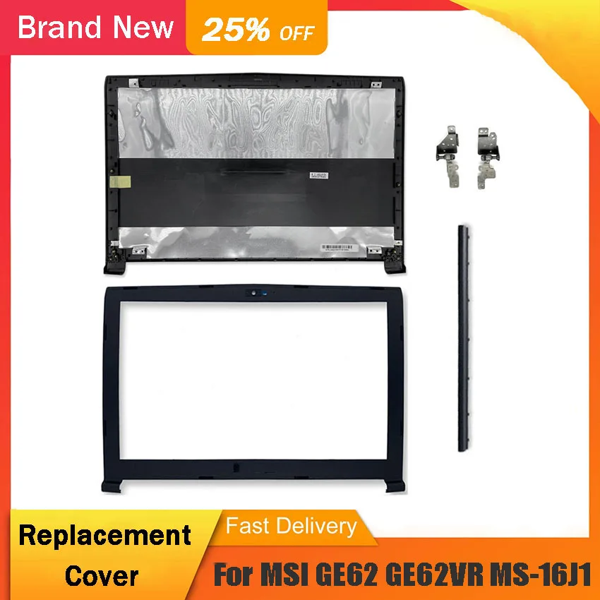 Новинка для MSI GE62, GE62VR, GE62MVR, фото, задняя крышка ноутбука, ЖК-дисплей, передняя панель, петли, крышка, Черная задняя крышка, пластик