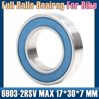 6903 2rsv max bearing 17307 mm 1 pc full balls bicycle frame pivot repair parts 6903 2rs rsv ball bearings 6903 2rs