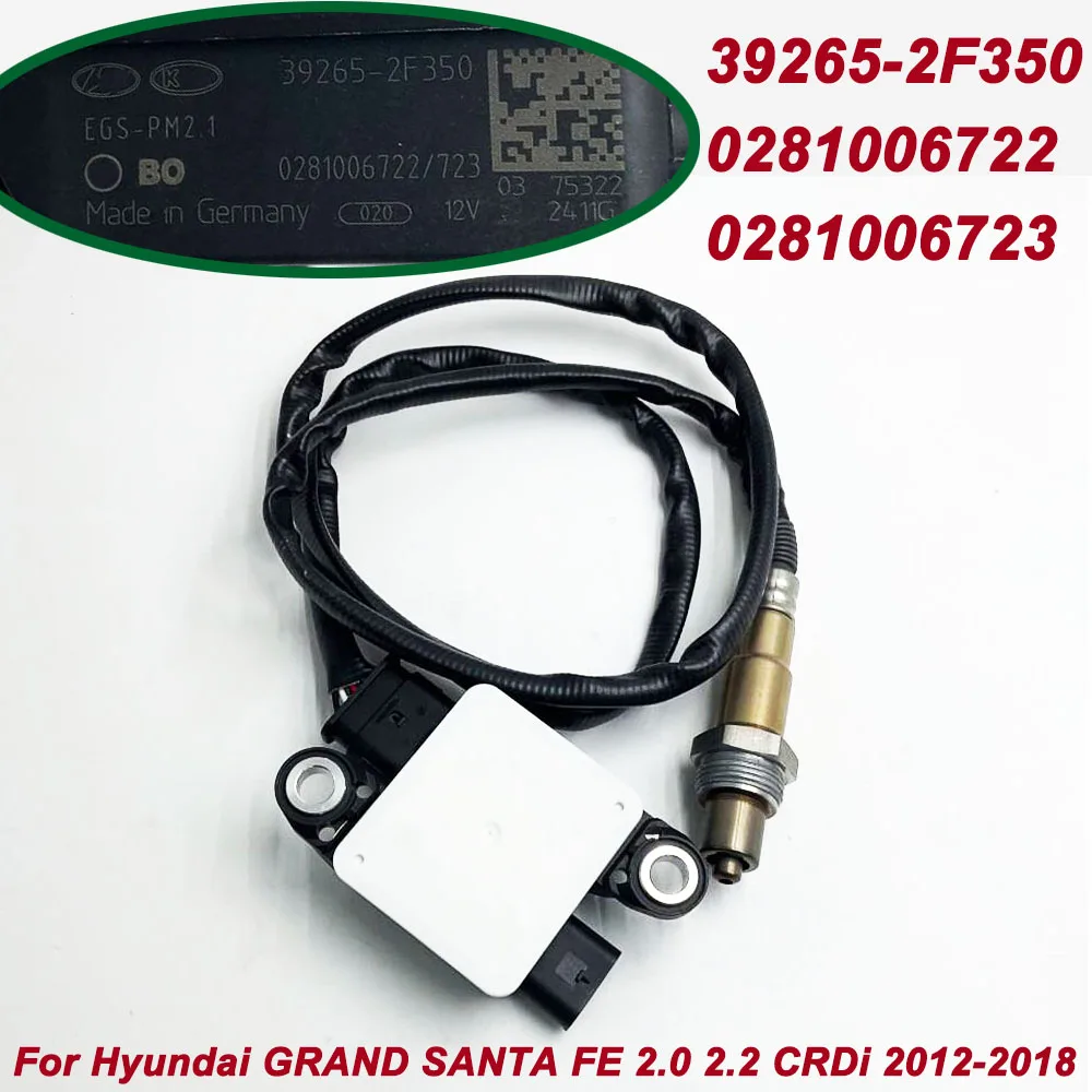 NEW Diesel PM Particulate Matter Sensor 39265-2F350 392652F350 0281006722 0281006723 For Hyundai SANTA FE 2012-2018 MADE IN DE