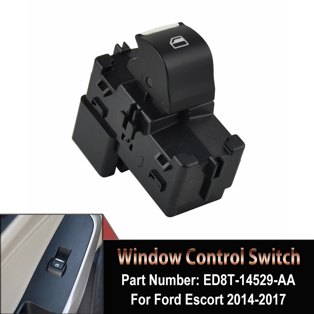 

ED8T-14529-AA ED8T-14529-CA High Quality Power Window Switch Passenger For Ford Escort 2014 2015 2016 2017 Car Accessories