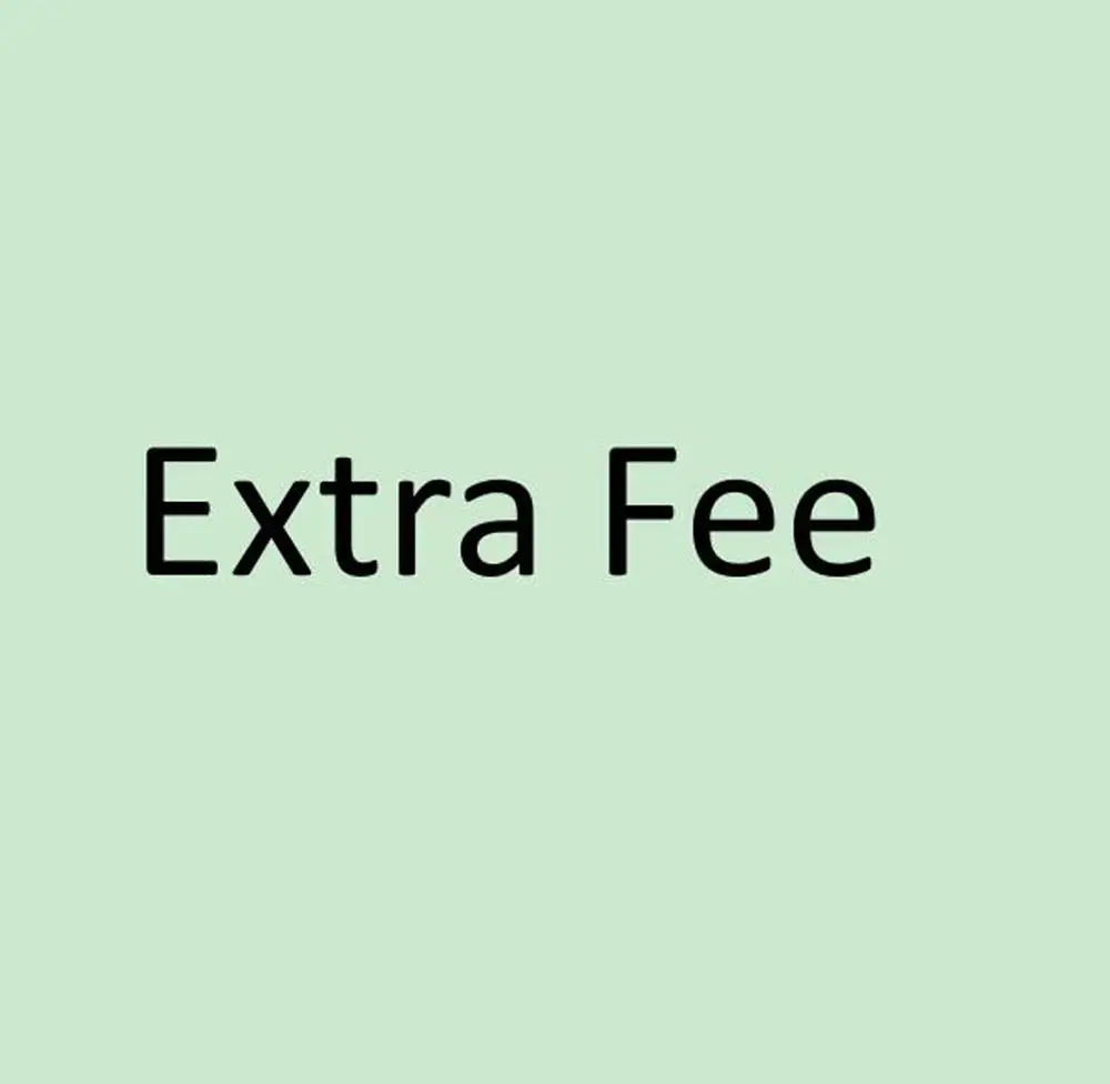 

Extra Fee