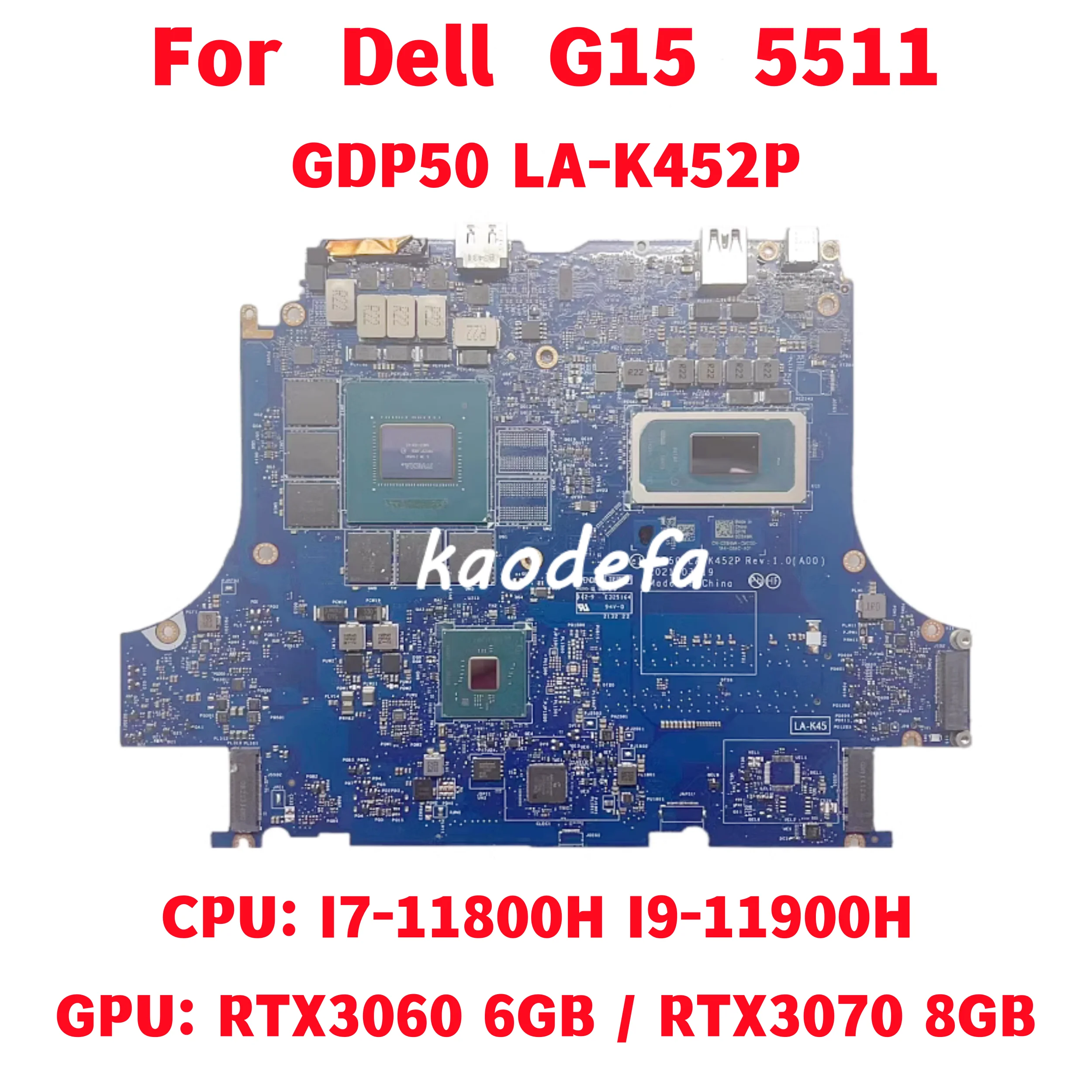 

GDP50 LA-K452P For Dell G15 5511 Laptop Motherboard CPU: I7-11800H I9-11900H GPU: RTX3060 6GB / RTX3070 8GB DDR4 100% Test OK