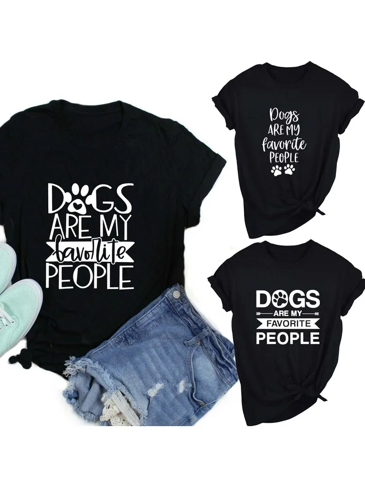 DOGS ARE MY FAVORITE PEOPLE Popular Woman's Graphic Summer Funny Graphic T-Shirt Dog Lover Gift Dog Mom Shirt Pet Lover Tees