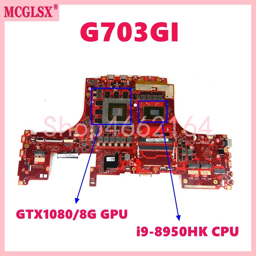 

G703GI With i9-8950HK CPU GTX1080-V8G GPU Mainboard For ASUS ROG G703G G703 S7BI G703GI Laptop Motherboard 100% Tested OK