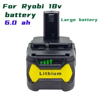 100 ryobi 18v 6 0ah li ion rechargeable battery for ryobi one p122 p104 p105 p102 p103 p109 rb18l25 rb18l40 cordless drills