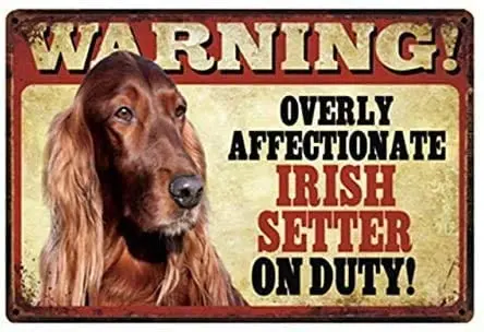 Metal Tin Sign Vintage Chic Art Decoration Warning Overly Affectionate Irish Setter Dog on Duty for Home Bar Cafe Farm Store