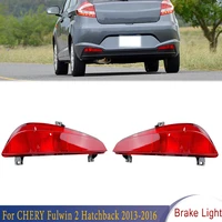 for car rear bumper reflector brake light rear fog lamp stop warming lamp for chery fulwin 2 hatchback 2013 2014 2015 2016