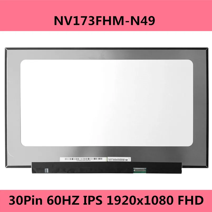 Экран 17 3 дюймов FHD ЖК-дисплей телефон 30Pin 60 Гц IPS 1920x1080 NV173FHM N49