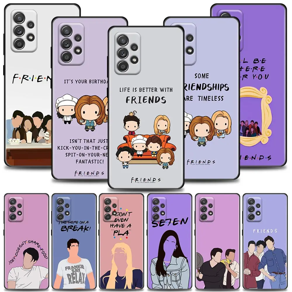 

Cartoon Cute Funny Friends TV Show Phone Case For Samsung Galaxy A72 A52 A32 A02s A12 A42 A71 A51 A31 A21s A21EU A11 A01 Cover