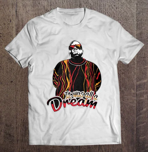

It Was All A Dream Biggie Tshirts Summer Short Sleeve Smalls Tshirts male brand teeshirt men summer cotton t shirt