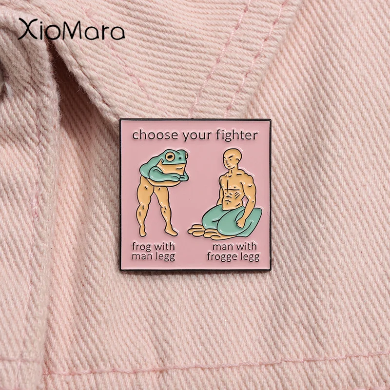 

Choose Your Fighter Enamel Pins Man With Frog Legg Funny Cartoon Funny Brooches Lapel Backpack Badge Jewelry Gift