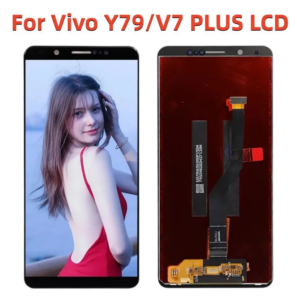 

New 5.99" LCD For Vivo Y79/V7 PLUS LCD Display Touch Screen Glass Digitizer Assembly Replacement Parts For VIVO V7Plus/ Y79A LCD