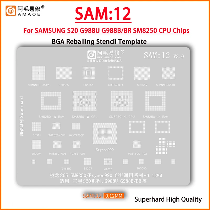 

SAM12 BGA Stencil Reballing For Samsung S20 S20+ G988U G988B G988BR G988DS Exynos990 SM8250 CPU SHANNON5510 SDX55M KM9130094 IC