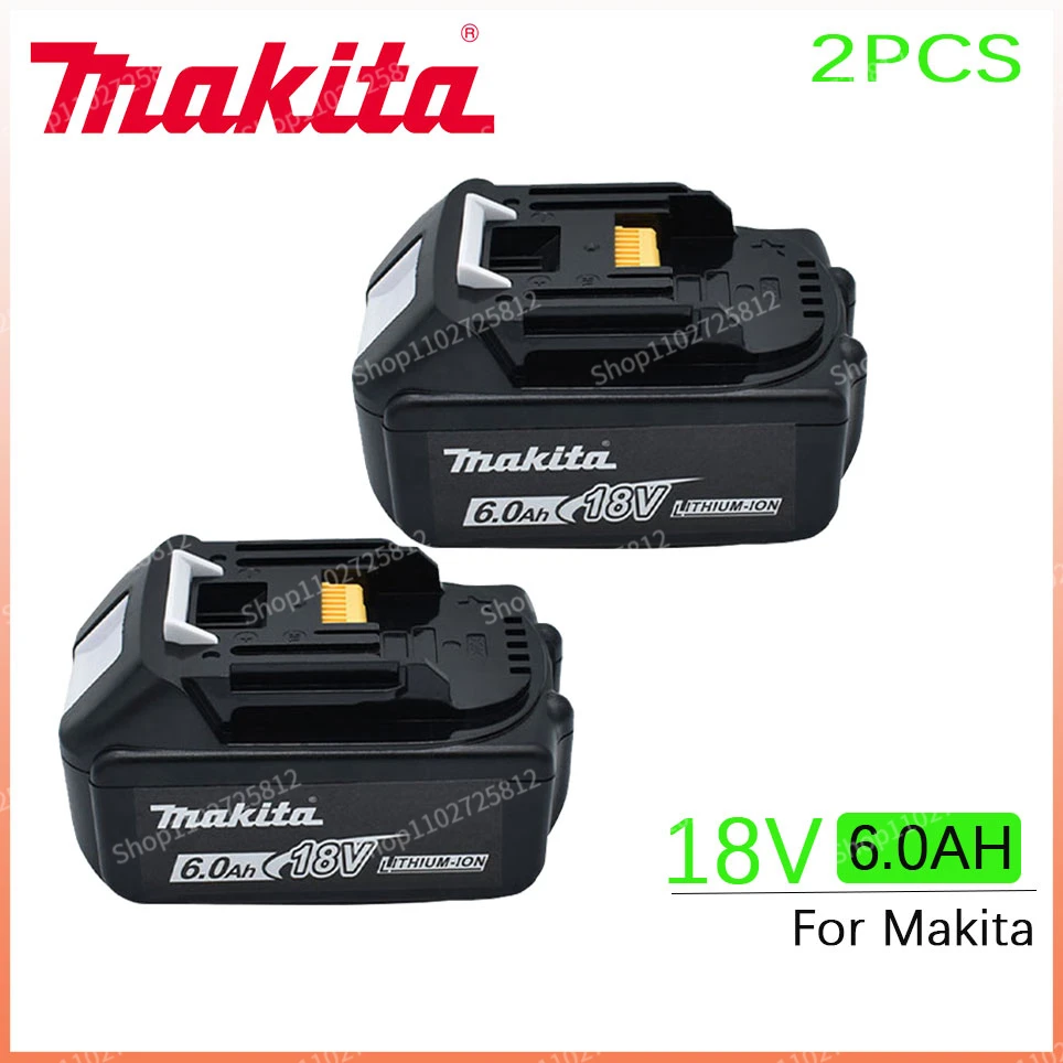 

2PCS 18V Makita Original 6.0Ah/6000mAh Lithium-ion Bbattery WithLED BL1830 BL1860B BL1860 BL1850 Rechargeable Power Tool Battery
