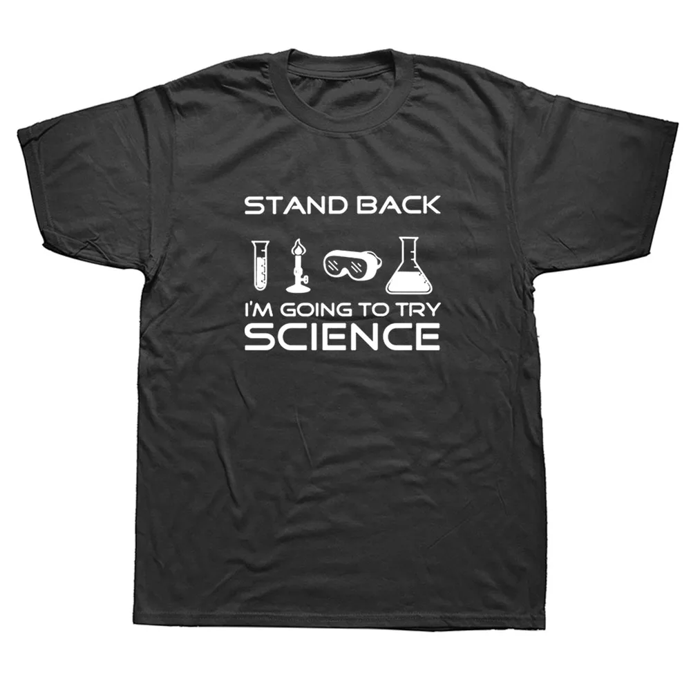 

I'm Going to Try Science Funny T Shirts Graphic Cotton Streetwear Short Sleeve Harajuku T-shirt Scientists Stand Back
