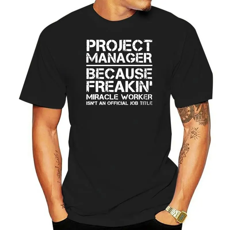 

Men tshirt Project Manager Because Freakin Miracle Worker Is Not An Official Job Title Slim Fit T Shirt women T-Shirt tees top