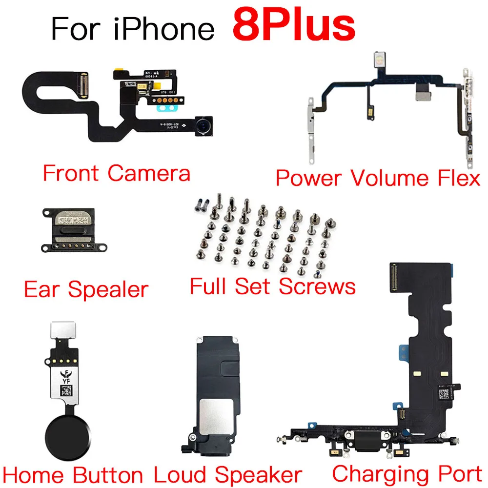 

Front Camera For iPhone 8 Plus Charging Dock Home Button Power And Volume Flex Cable Earspeaker Loud Speaker Screws Replacement