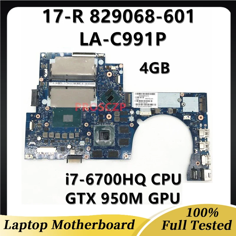 

829068-601 829068-001 832319-601 For HP 17-R 17-N 17T-N Laptop Motherboard LA-C991P W/i7-6700HQ CPU GTX 950M 100% Full Tested OK