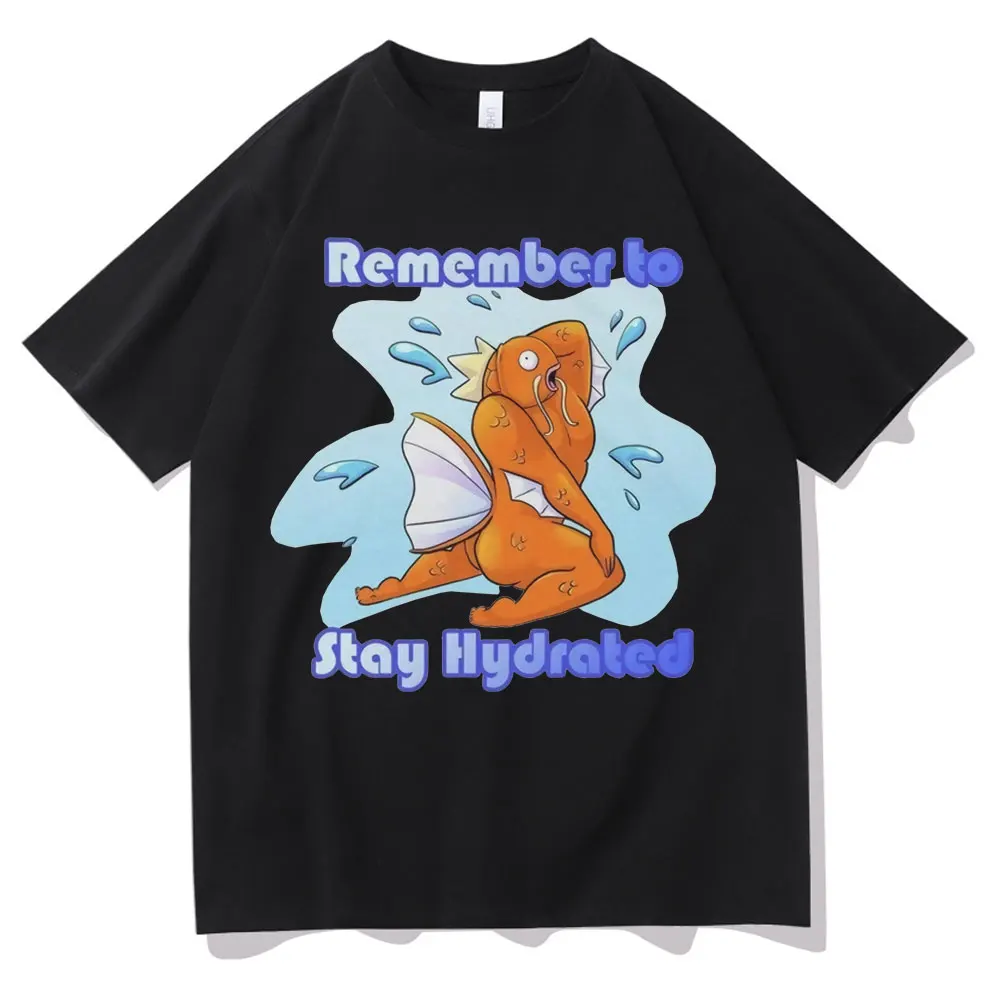 

Remember To Stay Hydrated Tshirt Short Sleeve Male 100% Cotton T Shirt Men Women Funny Casual T-shirts Men's Vintage Loose Tee