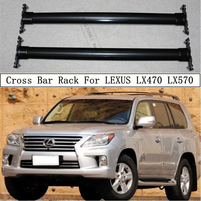 

Cross Bar Roof Rack For LEXUS LX470 LX570 High Quality Aluminum Alloy Rails Luggage Carrier Bars Top Rail Boxe