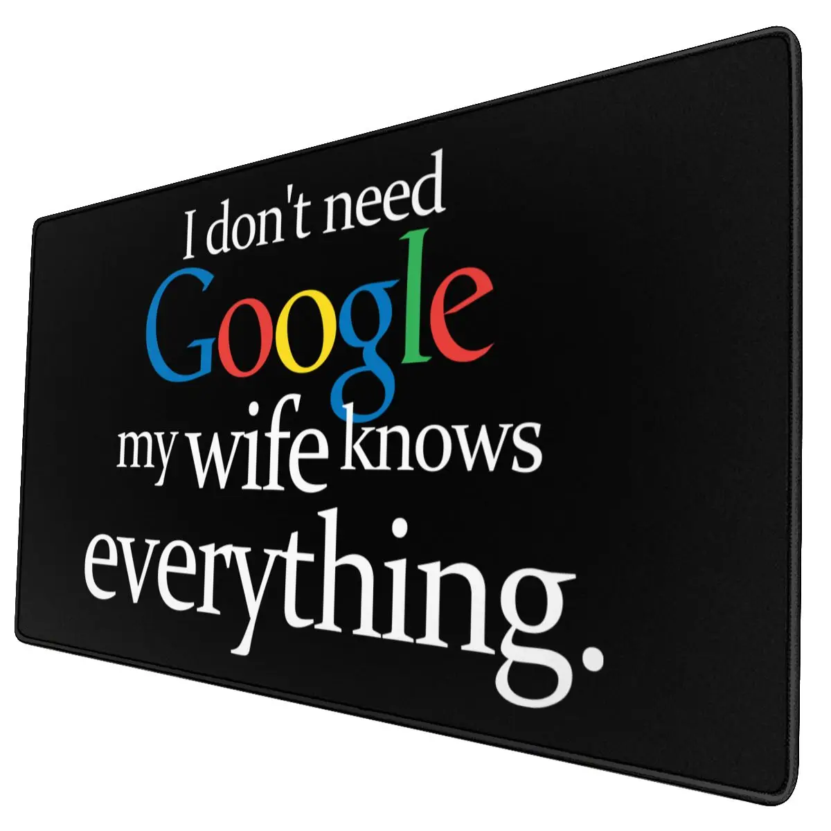 

I Don't Need Google My Wife Knows Everything Gaming Mouse Pad Keyboard Mouse Mat XXL Waterproof Mousepad for Gamer