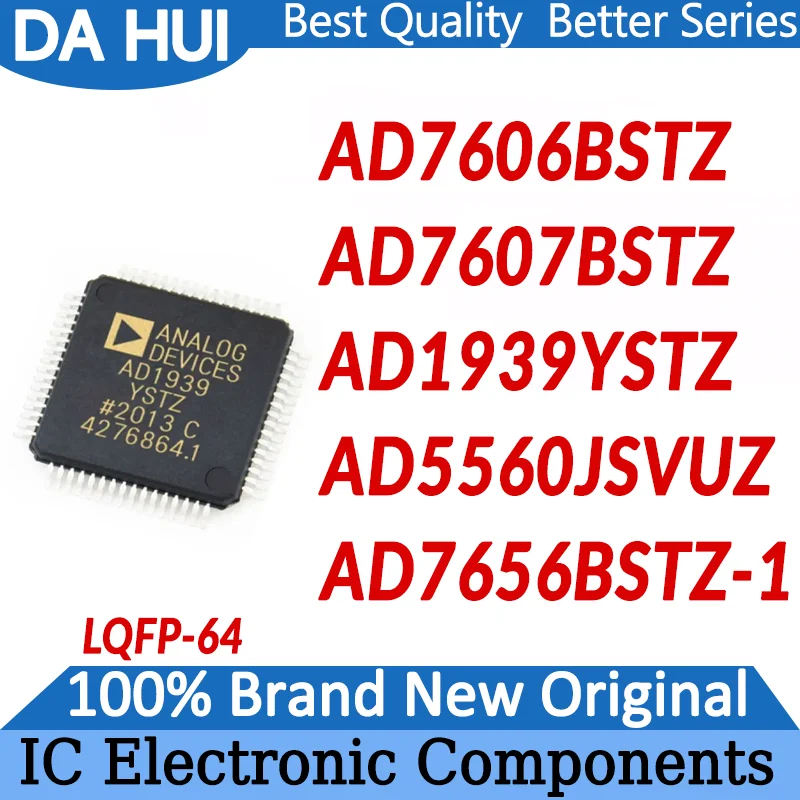 AD1939YSTZ AD7606BSTZ AD7607BSTZ AD5560JSVUZ AD7656BSTZ-1 AD1939 AD7606 AD7607 AD5560 AD7656 AD IC Chip LQFP64