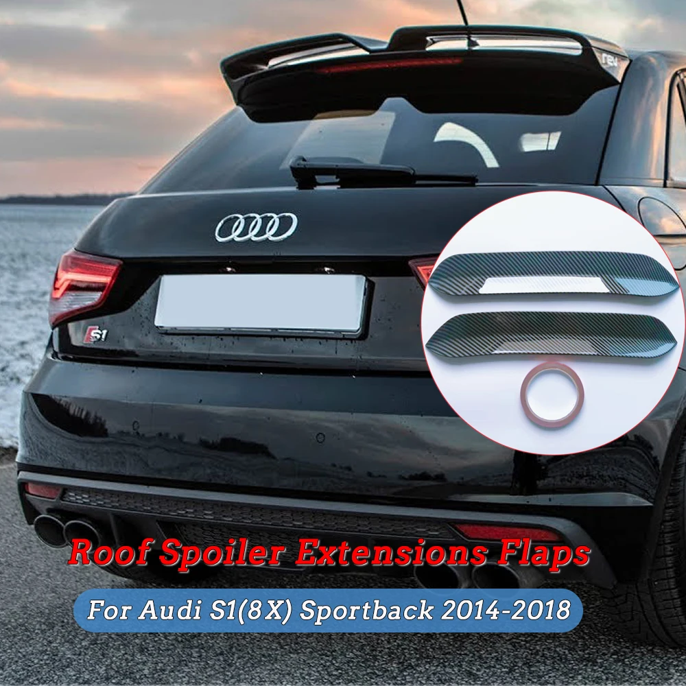 

2pcs ABS Gloss Black Roof Spoiler Cap Extensions Flaps for Audi S1 Sportback Quattro Type 8X Rear Wing Tuning 2014-2018 Body kit