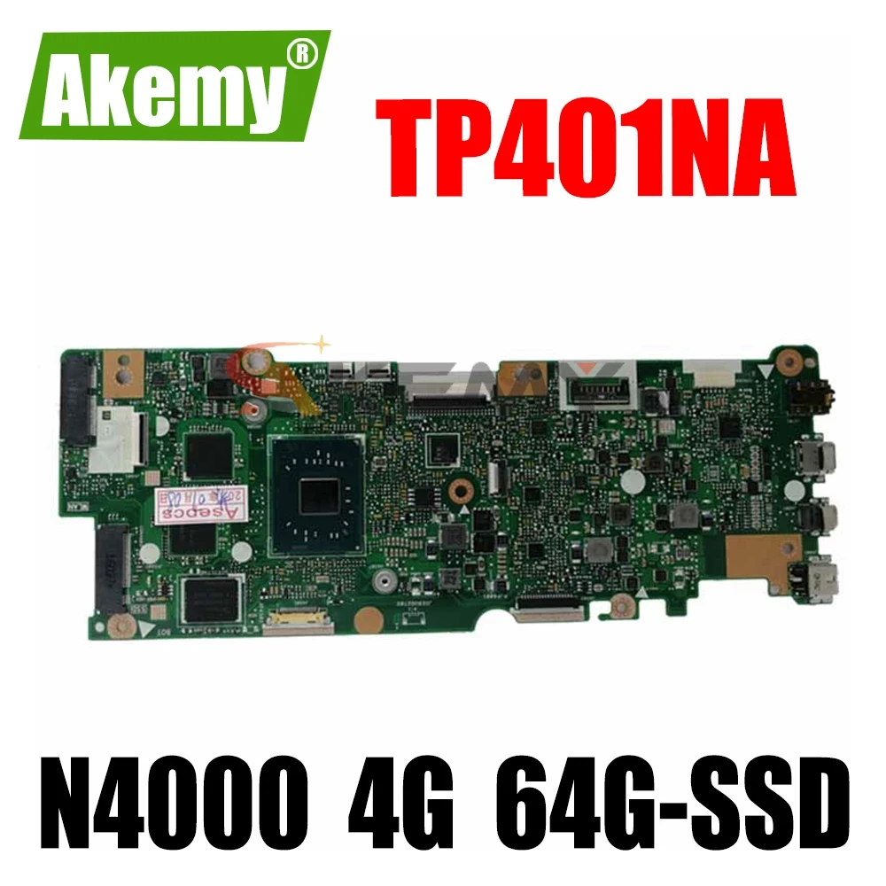 

Akemy NEW Mainboard For ASUS VivoBook Flip TP401NA TP401MA TP401N TP401M Laotop Motherboard W/ N4000 4G 64G-SSD