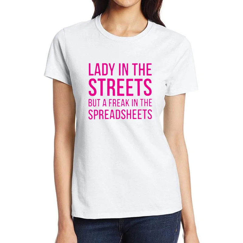 

Lady In The Street But A Freak In The Spreadsheets Design T-shirts Women's High-Quality Casual Breathable Tee Shirts Gothic Tops
