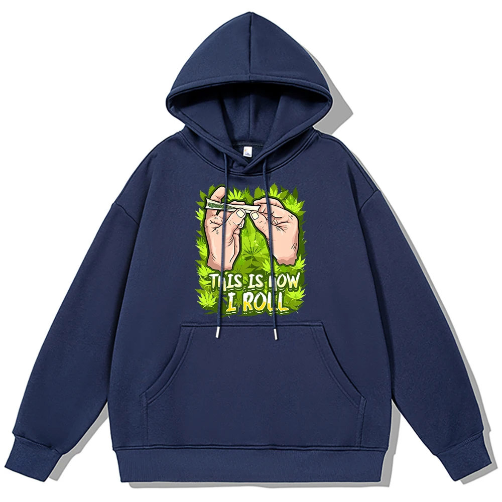 

Толстовки с надписью «I Roll A Cigarette», мужской модный Повседневный пуловер, хлопковая теплая плотная одежда, теплый Свитшот оверсайз для пар