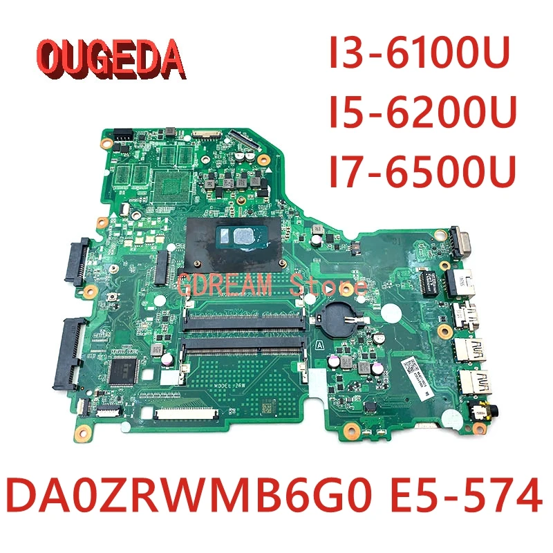 Материнская плата OUGEDA DA0ZRWMB6G0 NBG3711001 NBG3711002 для ноутбука ACER Aspire E5-574 E5-574G с зеркальным процессором I7-6500U