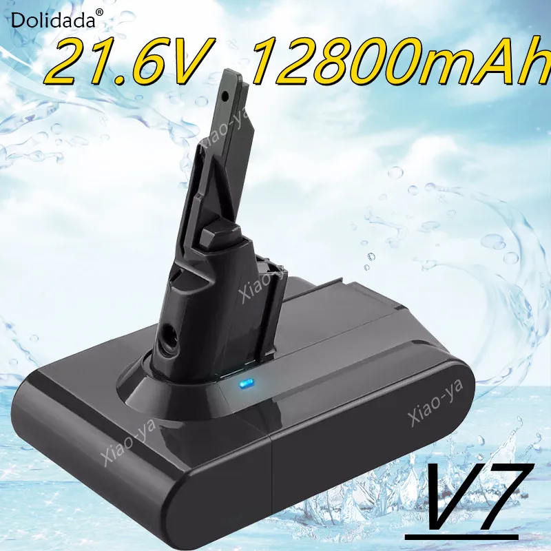 

V7 original 21.6V 12800mAh Li-lon Rechargeable Battery 21.6V 12.8Ah For Dyson V7 battery Animal Pro Vacuum Cleaner Replacement