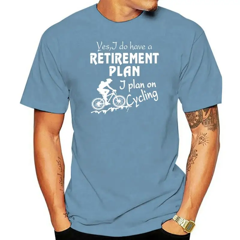 

New Casual T Shirt Cycle Retirement Plan Mtb Mountain Biker Youth Crewneck Short T Shirt Hot Cheap MenMake Tee Shirts