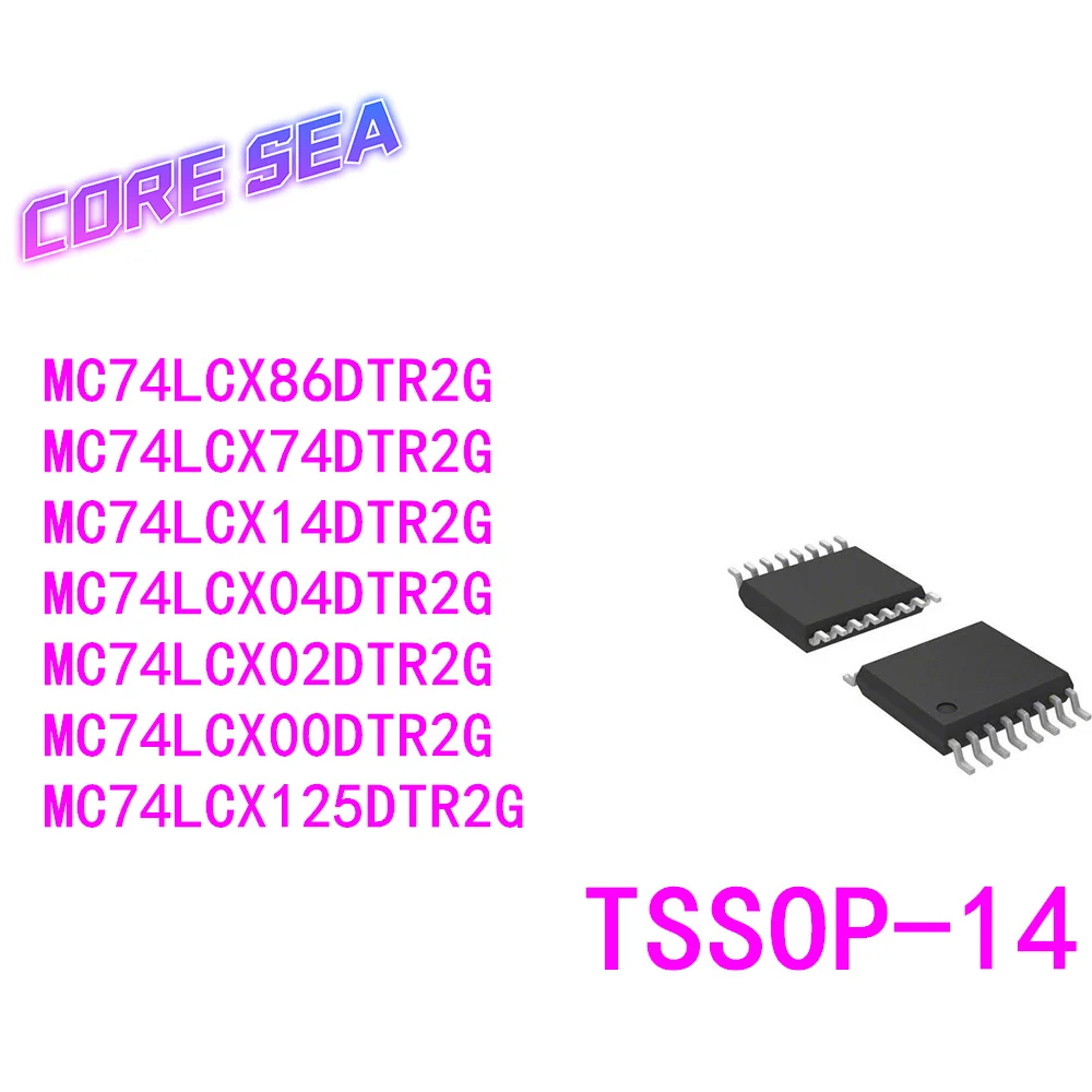 10 PCS MC74LCX00DTR2G MC74LCX02 MC74LCX04 MC74LCX14 MC74LCX74 DTR2G MC74LCX86DTR2G MC74LCX125DTR2G TSSOP-14 Chip IC