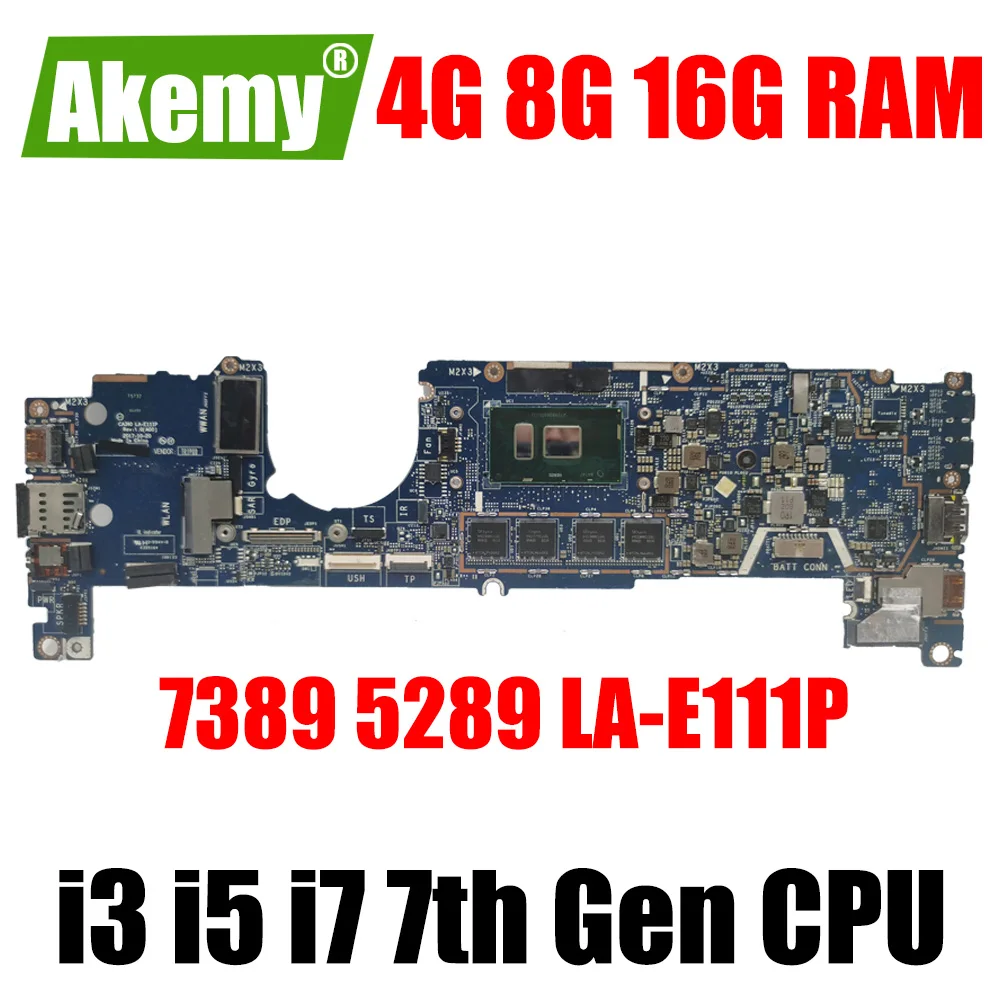 

LA-E111P для dell Latitude 12 5289 13 7389 материнская плата для ноутбука CN-04T8FJ 0J9XP9 материнская плата w/ i3 i5 i7 7-го поколения 4 ГБ 8 ГБ или 16 Гб ОЗУ