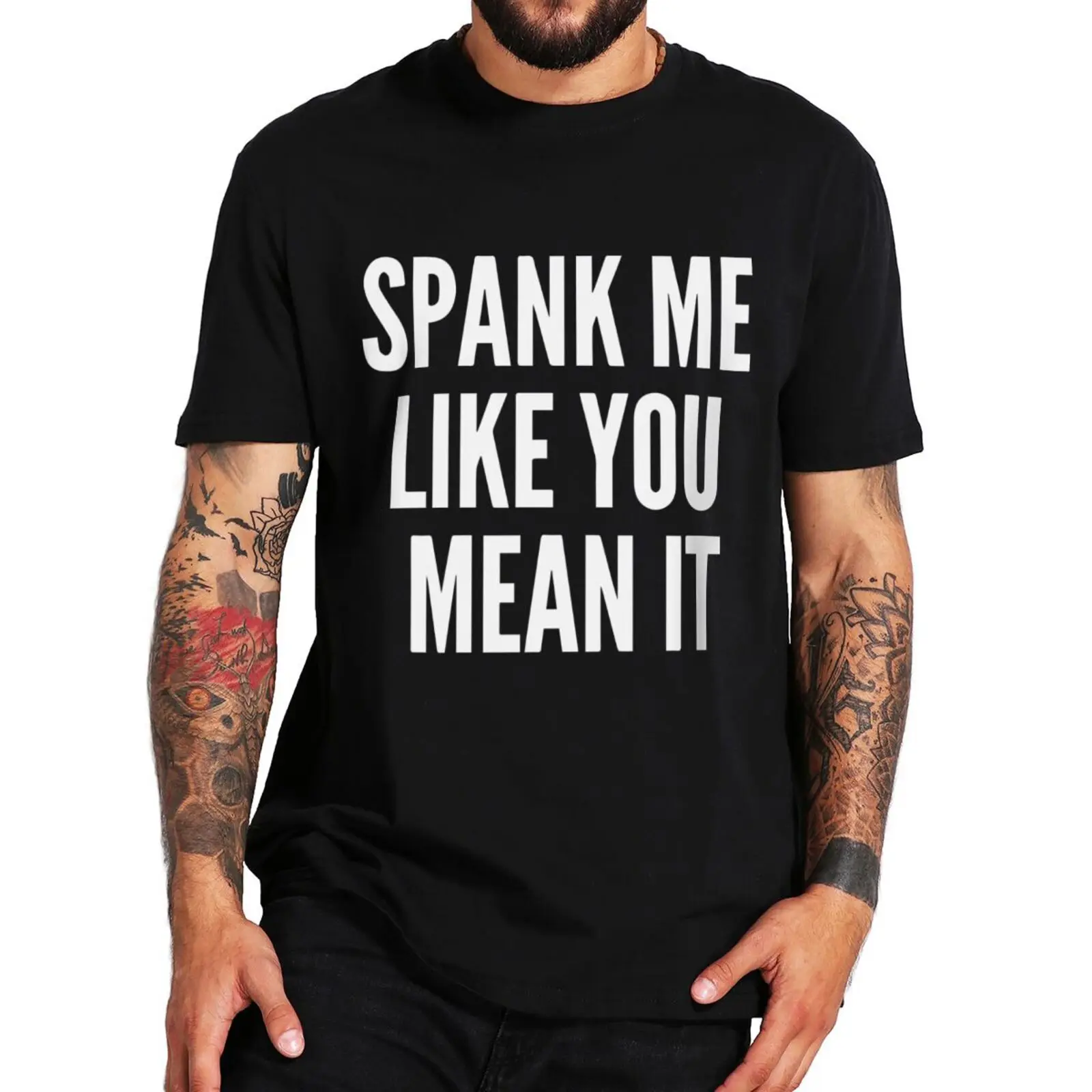 

Spank Me Like You Mean It T Shirt Funny Adult Jokes Humor DDLG Camiseta 100% Cotton Summer Unisex Casual Oversized T-shirts