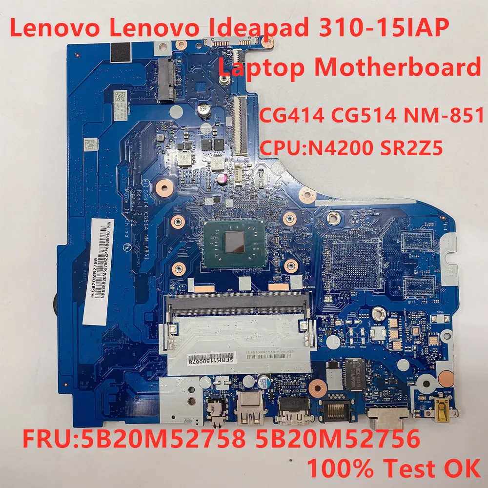 

Lenovo ideapad 310-15IAP Motherboard Mainboard CG414 CG514 CPU: N4200 DDR3 NM-A851 FRU 5B20M52758 5B20M52756 100% Test OK