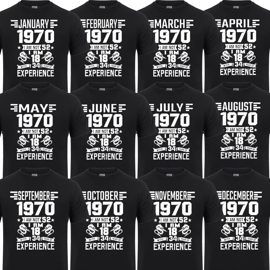 

I'm 18 with 34 Year of Experience Born in 1970 Nov September Oct Dec Jan Feb March April May June July August 52th Birth T Shirt