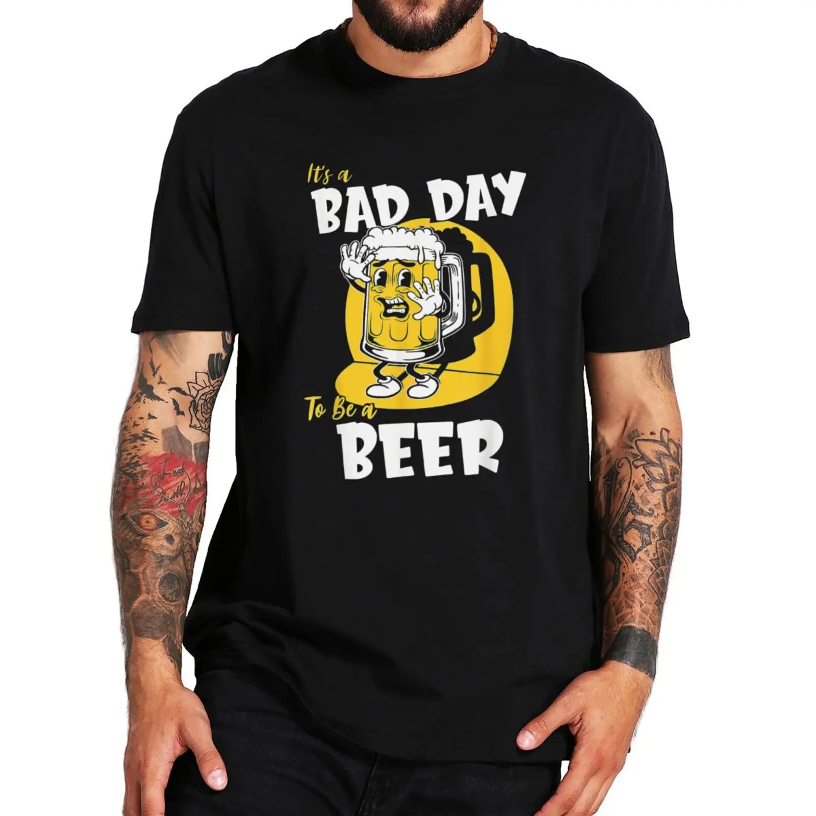 

It's A Bad Day To Be A Beer T-Shirt Funny Drinking Jokes Graphic Men Clothing Summer 100% Cotton Soft Casual T Shirt EU Size