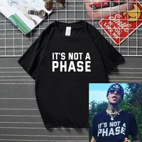 new summer streetwear camisetas its not a phase worn by lil peep rip hip hop rap music unisex t shirt top quality cotton tshirt