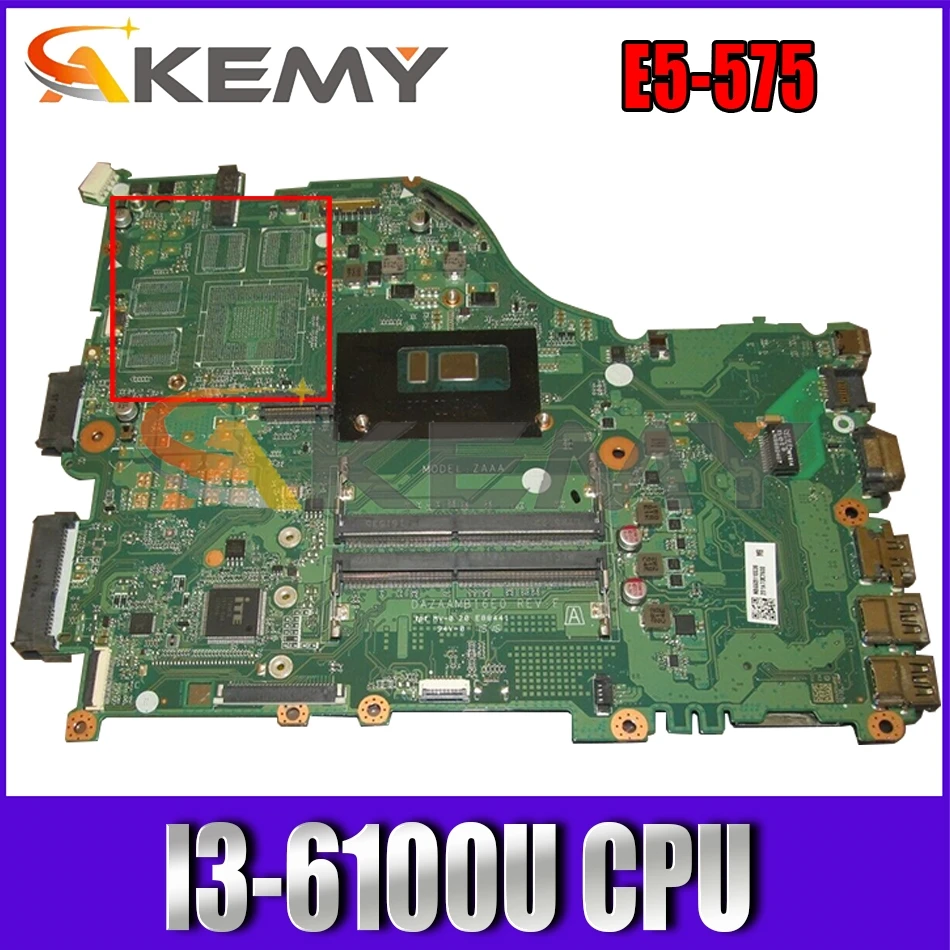 

AKEMY For Acer Aspire E5-575 Laptop Motherboard With I3-6100U CPU NBVDA11005 DAZAAMB16E0 REV:E DDR4 MB 100% Tested