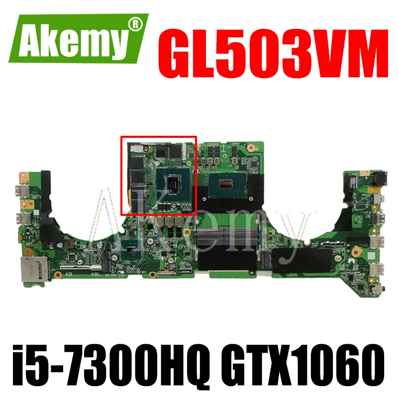 

GL503VM Mainboard For Asus GL503VM DA0BKLMBAD0 Laptop Motherboard System Board w/ i5-7300HQ CPU GTX1060-GPU