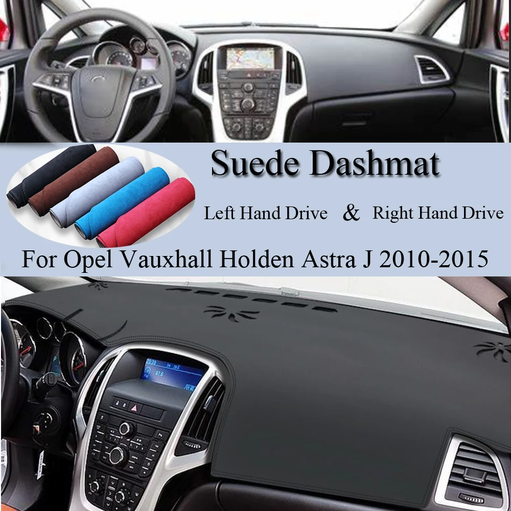 

For Opel Vauxhall Holden Astra J 2010 2011-2015 Suede Leather Dashmat Dash Mat Cover Dashboard Pad Sunshade Carpet Accessories