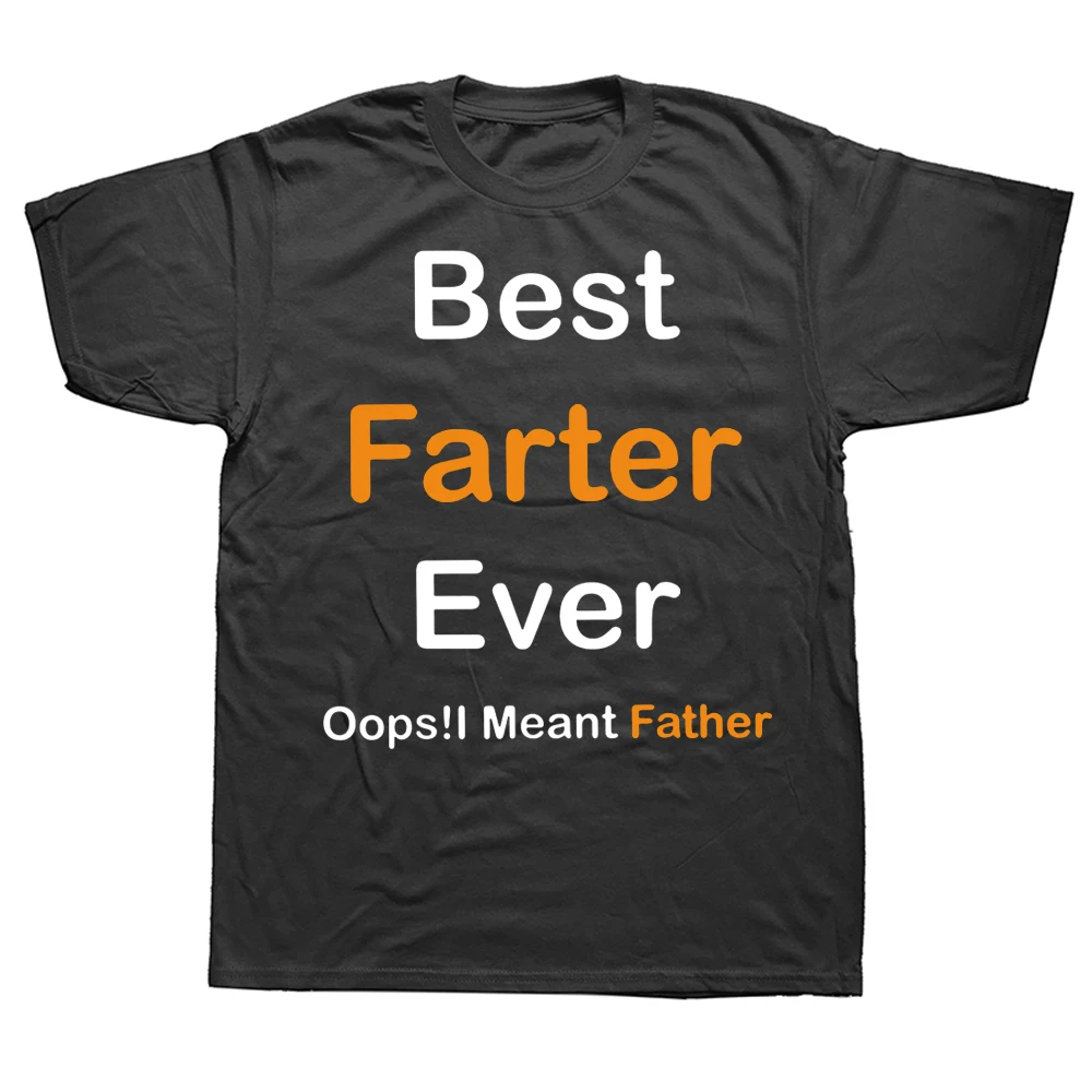 

Лучшая забавная футболка Farter Ever Oops I Mean Father, хлопковая Футболка с цитатами на День отца, саркастический юмор, европейские размеры
