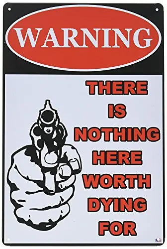 

EffortLife Warning-There is Nothing Here Worth Dying for Vintage Metal Sign Retro Decor Tin Sign Posters