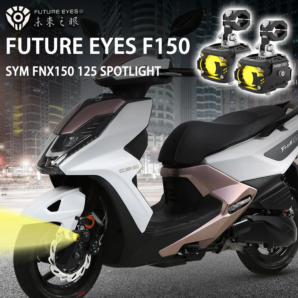 

Future Eyes F150 for SYM FNX125 150 Motorcycle Modifications Auxiliary lights LED Spotlights